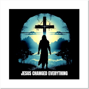 Jesus Changed Everything Posters and Art